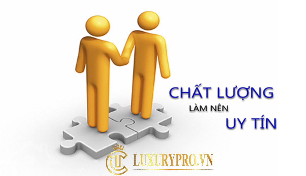 Luxury Pro – Nơi trao gửi niềm tin khi “khách hàng là thượng đế “
